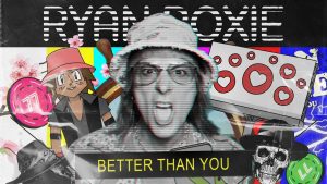 Ryan Roxie - Better Than You