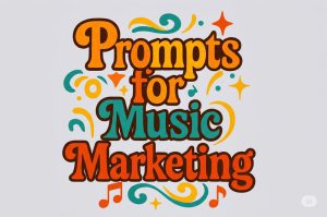 music-marketing-prompts