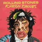 The Rolling Stones Foreign Tongues rock album